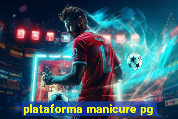 plataforma manicure pg